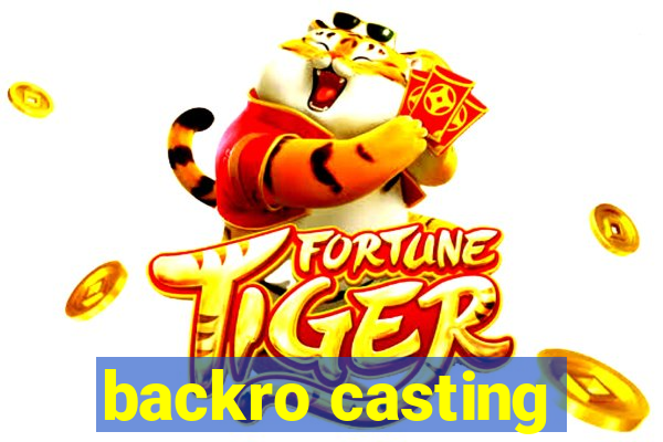 backro casting